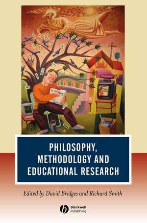 Philosophy, Methodology and Educational Research de David Bridges