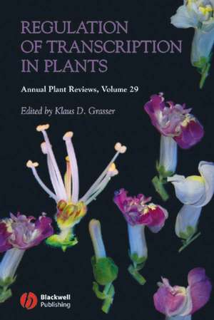 Regulation of Transcription in Plants – Annual Plant Reviews V29 de KD Grasser