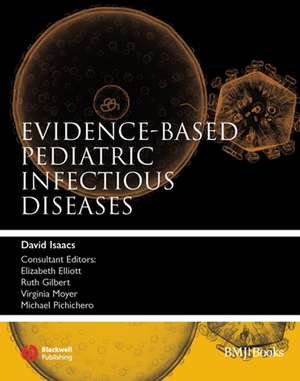 Evidence–based Pediatric Infectious Diseases de D Isaacs