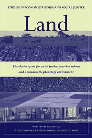 Land the Elusive – The Elusive Quest for Social Social Justice, Taxation Reform and a Sustainable Planetary Environment de P. Day