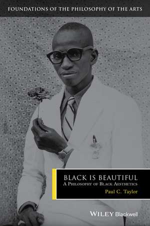 Black is Beautiful – A Philosophy of Black Aesthetics de PC Taylor