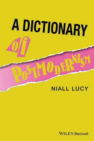 A Dictionary of Postmodernism de N Lucy