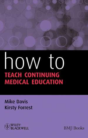 How to Teach Continuing Medical Education de M. Davis