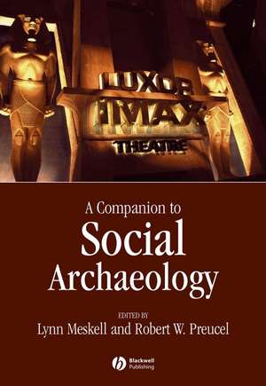 A Companion to Social Archaeology de L Meskell