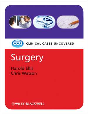 Surgery – Clinical Cases Uncovered de H Ellis