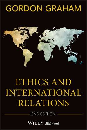 Ethics and International Relations 2e de G. Graham