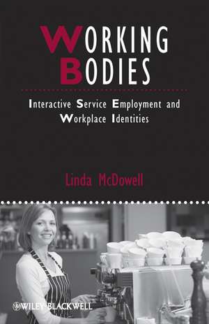 Working Bodies – Interactive Service Employment and Workplace Identities de L McDowell