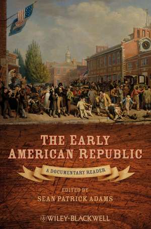 Early American Republic – A Documentary Reader de SP Adams