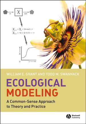 Ecological Modeling – A Common Sense Approach to Theory and Practice de WE Grant