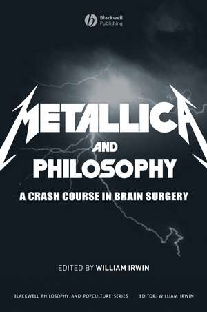 Metallica and Philosophy de W Irwin