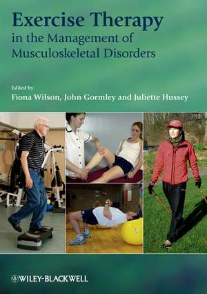 Exercise Therapy in the Management of Musculoskeletal Disorders de F. Wilson