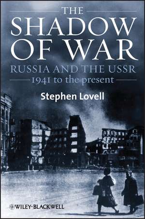 Shadow of War – Russia and the USSR, 1941 to the present de S Lovell