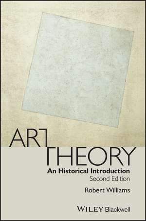 Art Theory – An Historical Introduction 2e de R Williams