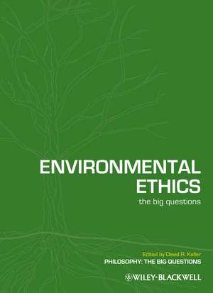 Environmental Ethics – The Big Questions de D Keller