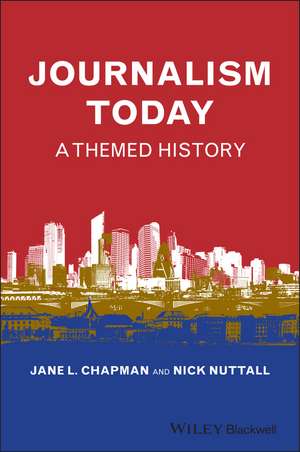 Journalism Today de Jane L Chapman