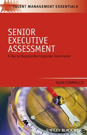 Senior Executive Assessment – A Key to Responsible Corporate Governance de D Stamoulis