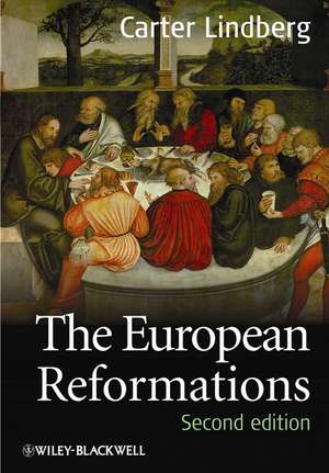 The European Reformations 2e de C Lindberg