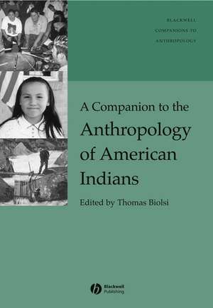 Companion to the Anthropology of American Indians de T Biolsi