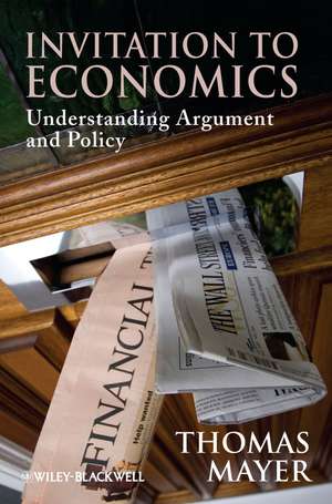 Invitation to Economics – Understanding Argument and Policy de T Mayer