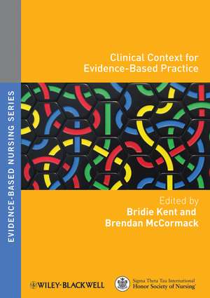 Clinical Context for Evidence–Based Nursing Practice de B Kent