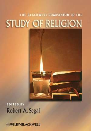 The Blackwell Companion to the Study of Religion de Roberta Segal