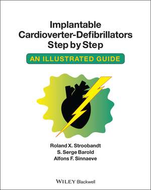 Implantable Cardioverter – Defibrillators Step by Step – An Illustrated Guide de R Stroobandt