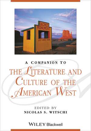 A Companion to the Literature and Culture of the American West de NS Witschi