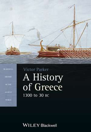 A History of Greece – 1300 to 30 BC de V Parker