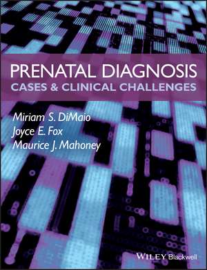 Prenatal Diagnosis – Cases and Clinical Challenges de M DiMaio