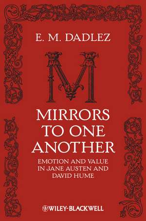 Mirrors to One Another – Emotion and Value in Jane Austen and David Hume de EM Dadlez