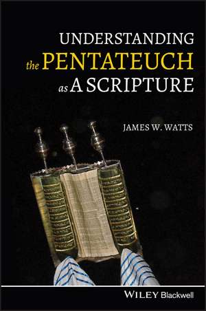 Watts, J: Understanding the Pentateuch as a Scripture
