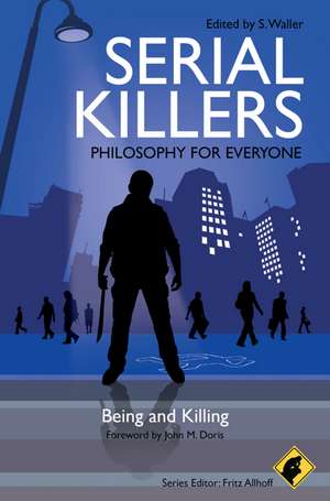 Serial Killers - Philosophy for Everyone de Fritz Allhoff