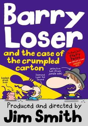 Barry Loser and the Case of the Crumpled Carton de Jim Smith