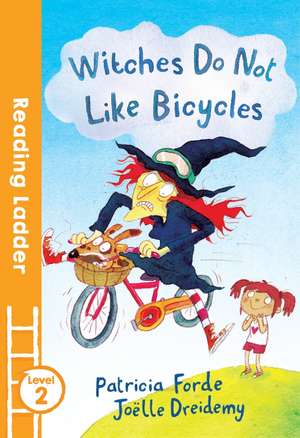 Witches Don't Like Bicycles: Level 2 de PATRICIA FORDE