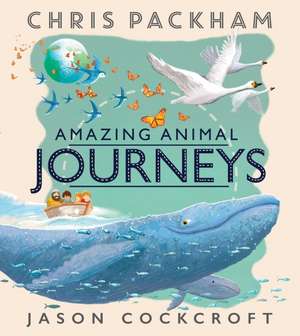 Amazing Animal Journeys de Chris Packham