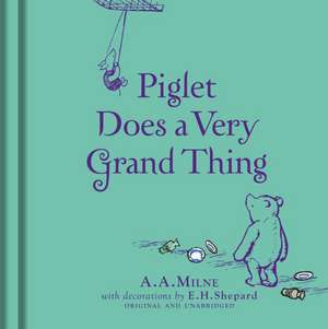 Winnie-the-Pooh: Piglet Does a Very Grand Thing de A. A. Milne