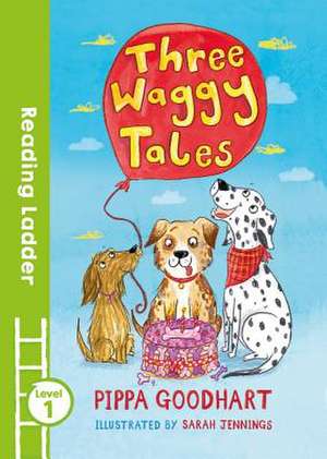 Three Waggy Tales de Pippa Goodhart