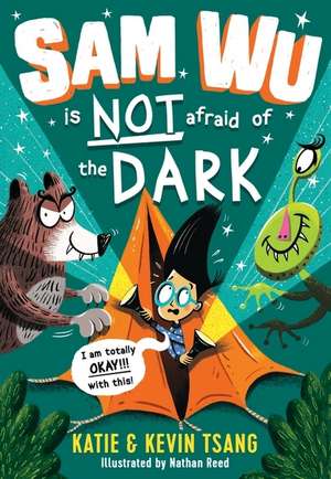 Sam Wu is NOT Afraid of the Dark! de Katie Tsang