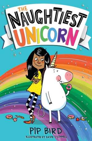 The Naughtiest Unicorn de Pip Bird