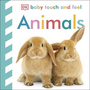 Baby Touch and Feel Animals de DK