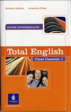 Total English Upper Intermediate Class Cassettes: Total Eng Up Int ClCass de Araminta Crace