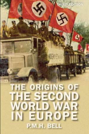 The Origins of the Second World War in Europe de Pmh Bell