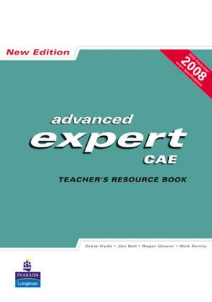 Advanced expert CAE: Teachers Resource Book de Drew Hyde