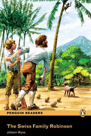 The Swiss Family Robinson: Level 3 de Johann Wyss