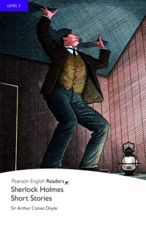 Sherlock Holmes Short Stories, Level 5, Penguin Readers: Achieving the Minimum Core de Arthur Conan Doyle