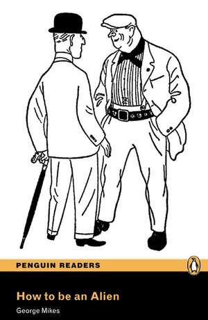 Level 3: How To Be An Alien de George Mikes