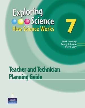 Exploring Science : How Science Works Year 7 Teacher and Technician Planning Guide de Mark Levesley