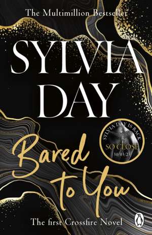 Crossfire Trilogy 1. Bared to You de Sylvia Day