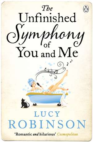 The Unfinished Symphony of You and Me de Lucy Robinson