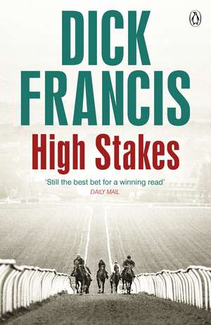 High Stakes de Dick Francis